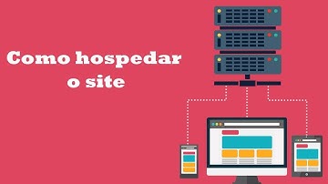 Como hospedar site na internet e onde hospedar site
