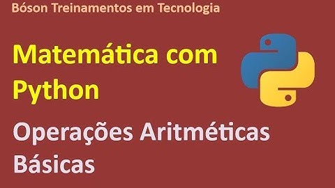 Matemática com Python - Operações aritméticas básicas