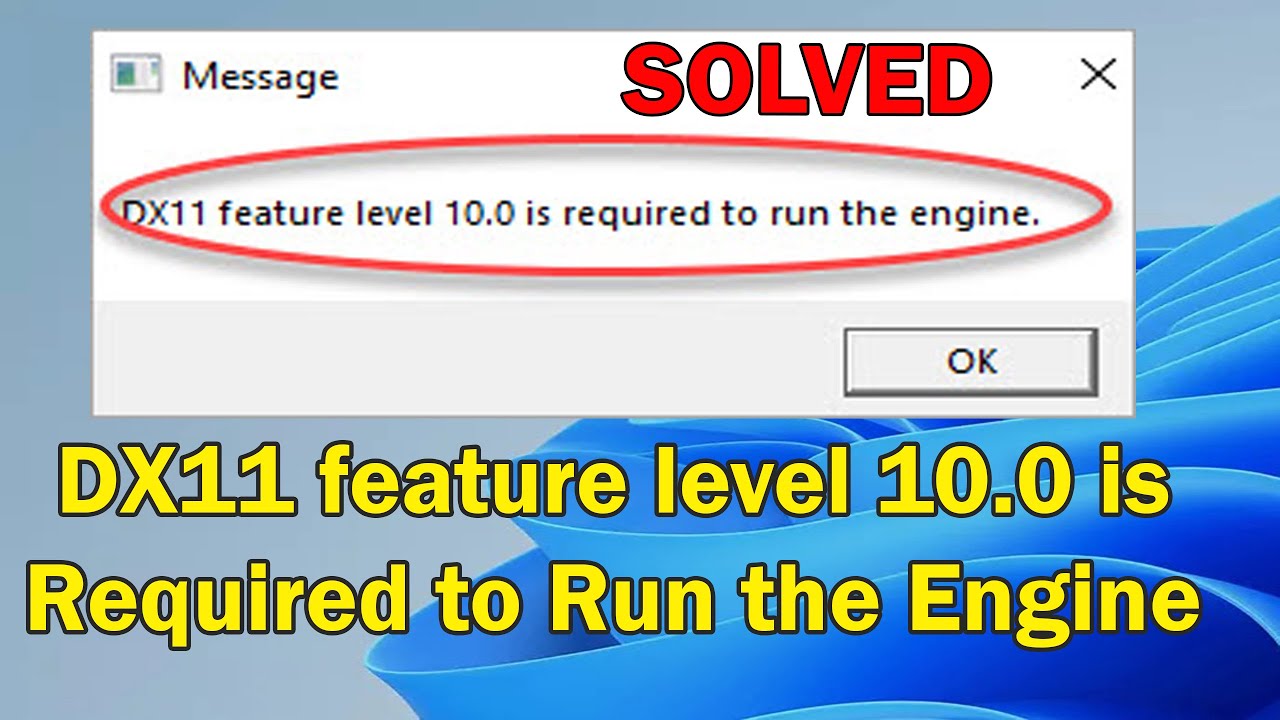Dx11 feature 10.0. Message dx11 feature Level 100 is required to Run the engine что за ошибка.