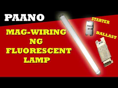 Paano Mag-wiring ng Fluorescent Lamp / Pinoy Elektrisyan