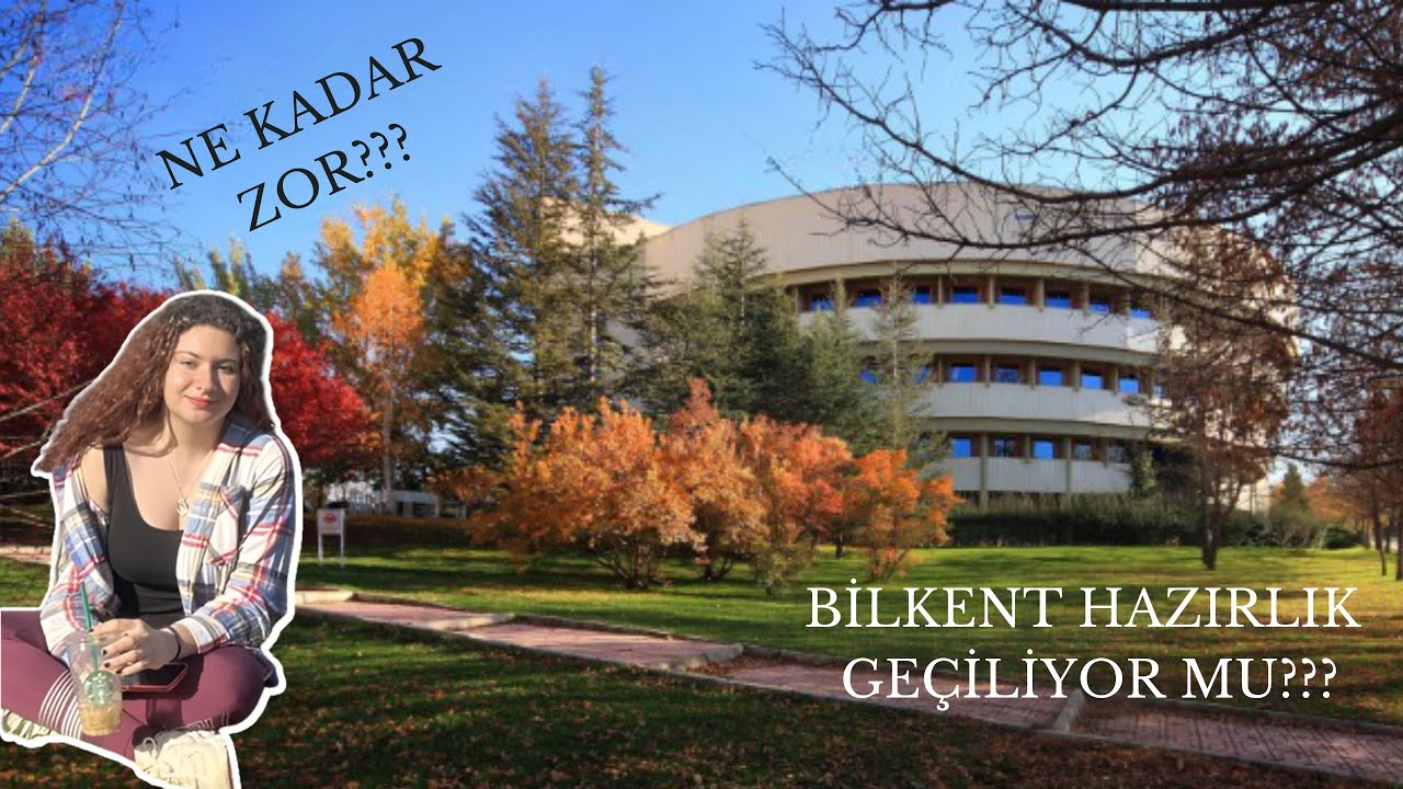 BİLKENT HAZIRLIK HAKKINDA HER ŞEY | Sınavlar, Kurlar, IELTS
