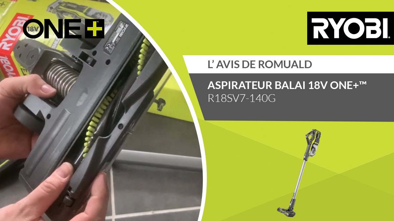 L'ASPIRATEUR BALAI BRUSHLESS 18V ONE+™ R18SV7-140G RYOBI® - L'avis de  Romuald 