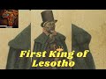 The first king of Lesotho: King Moshoeshoe I