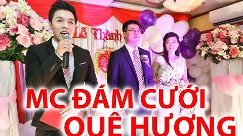 mc đám cưới 2018 hay nhất | mc đám cưới quê hương xứ nghệ