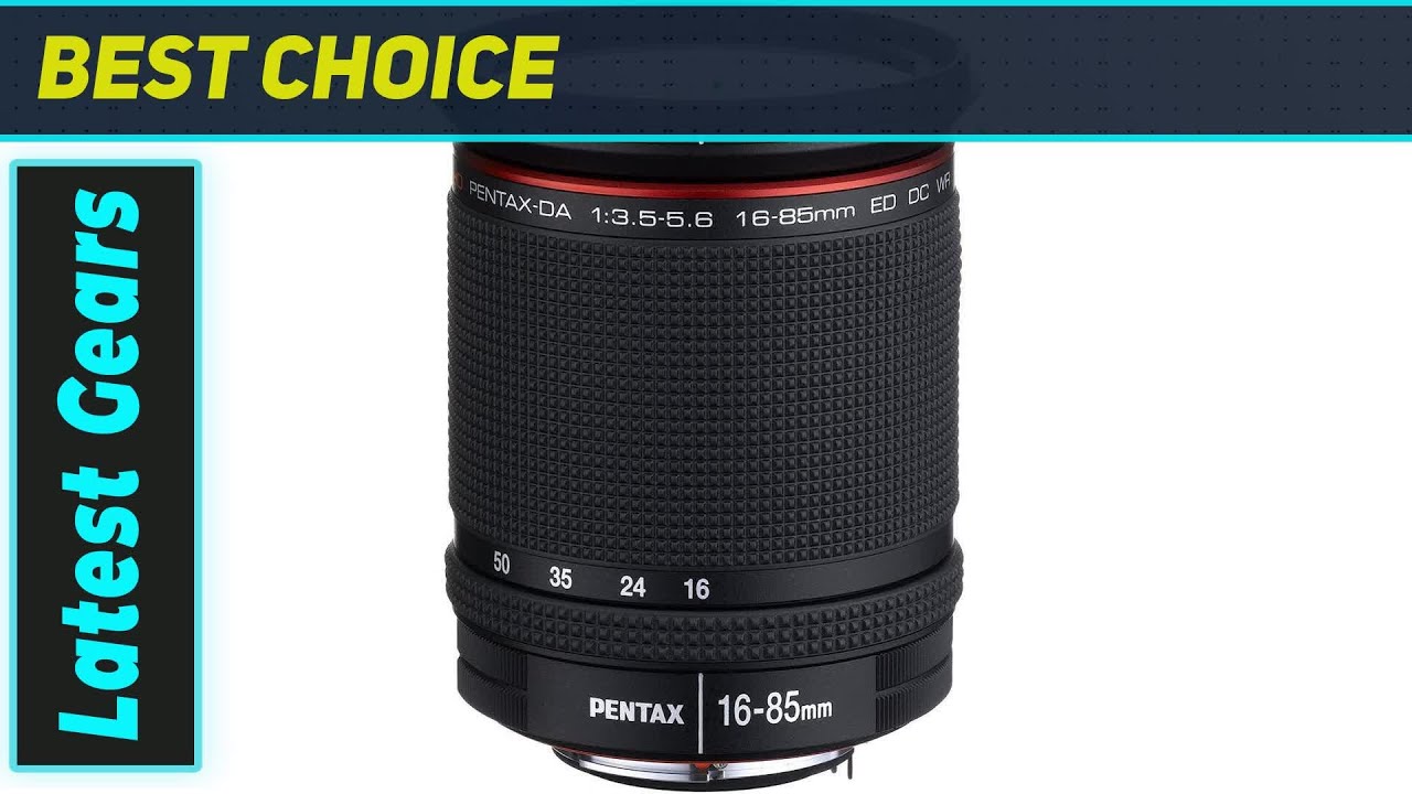 Pentax HD DA 16-85mm: The Best Versatile Zoom Lens for Pentax