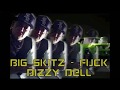 Big skitz   fuck dizzy dell  2018