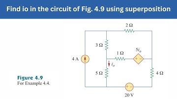 Example 4.4 | Find io in the circuit of Fig. 4.9 using superposition | FEC 4th Edition