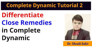 How to Differentiate Close Remedies in Complete Dynamic / Part 2 by Dr Shoaib Sabir Urdu/Hindi