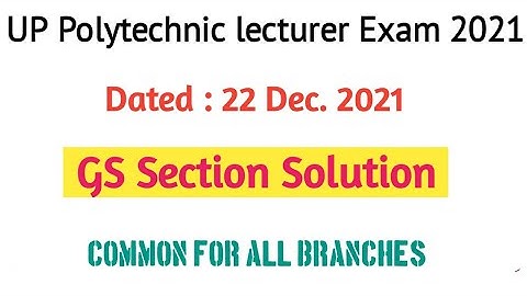 UP Polytechnic Lecturer exam 2021 | 22 Dec. 2021 | GS Section Solution