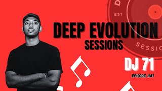 DJ 71 || DEEP EVOLUTION SESSIONS || EPISODE #047 || AUGUST 2025 || MSOTRA'S BIRTH CELEBRATION