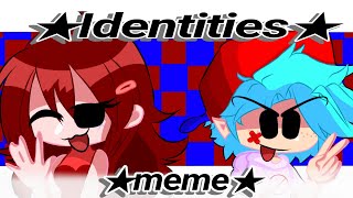 ★Identities★★meme★//FnF//Ft:GF and BF//Especial 100 subs (atrasado)//it's MaGy 💜 Resimi