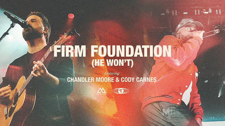 Firm Foundation (He Wont) [feat. Chandler Moore & ...