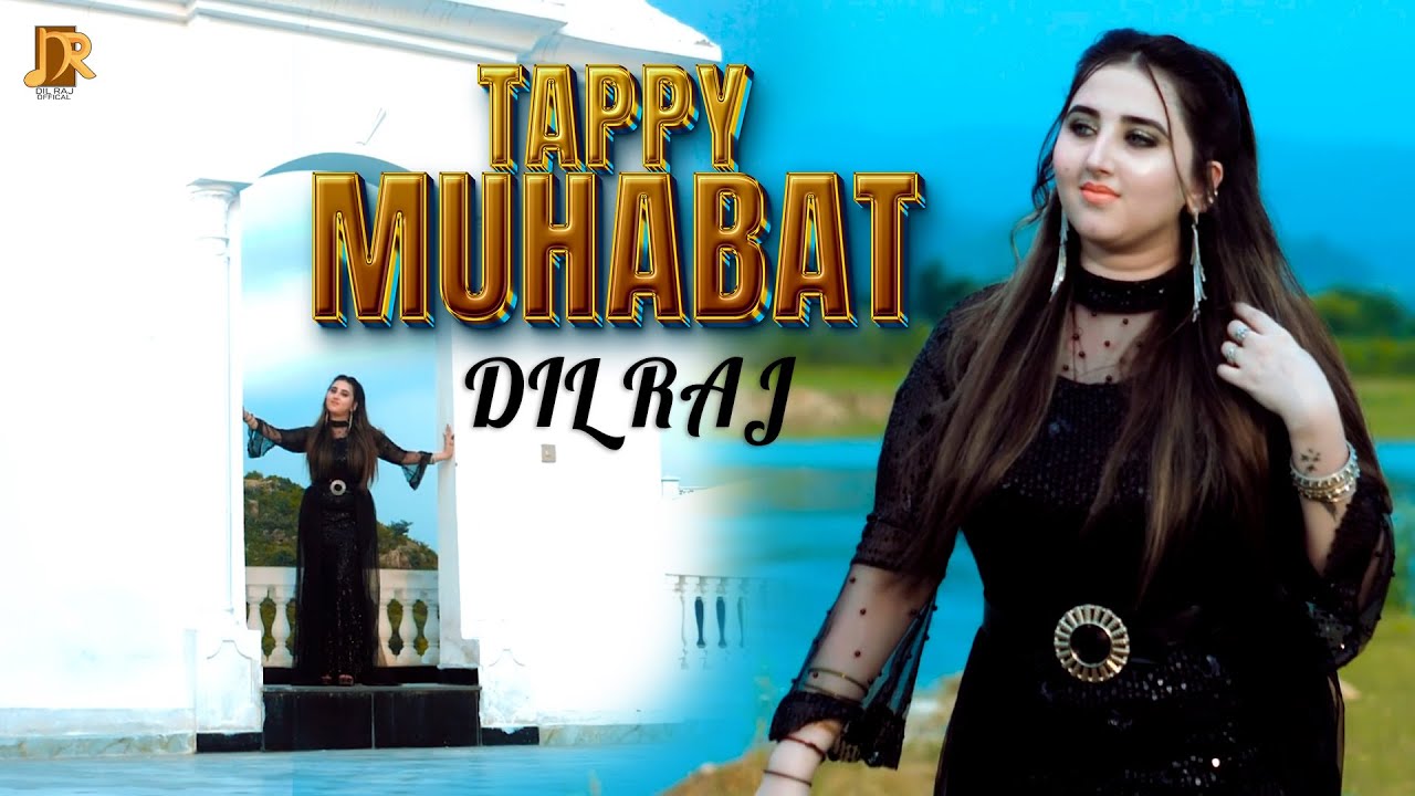 Dil Raj new songs 2023  Muhabbat tappay tappy  Officical Video  Pashto Song  Hd music tapay 2023
