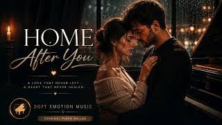 Home After You | Emotional Piano Love Duet | Soft Emotion Music screenshot 3