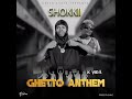 Shokii Ft K Vida Ghetto Anthem Mwana Chibolya