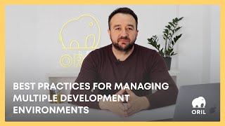 Best Practices for Managing Multiple Development Environments