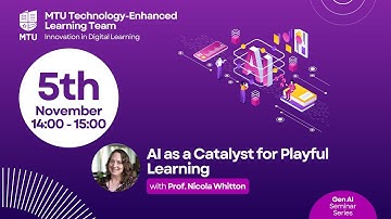 GenAI Seminar Series -- AI as a Catalyst for Playful Learning with Prof. Nicola Whitton