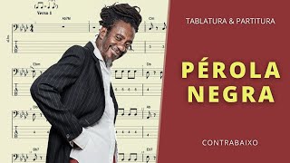 Video thumbnail of "Pérola Negra - Natiruts ft. Luiz Melodia | Contrabaixo (Tablatura & Partitura)"