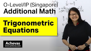 Trigonometric Equations | Achevas O-Level Additional Math, IP Math Tuition (Singapore)