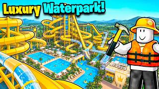 I Built a LUXURY Waterpark in Roblox!