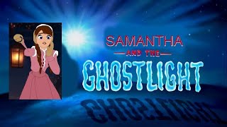 Samantha and the Ghostlight