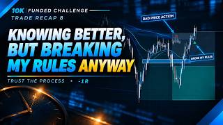 Trade Recap 8: Knowing Better, But Breaking My Rules Anyway -1R