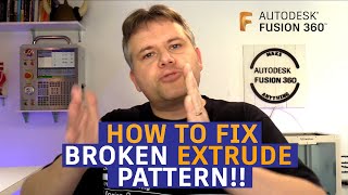 Fusion 360 — How to FIX a BROKEN Extrude Pattern — Ask LarsLive