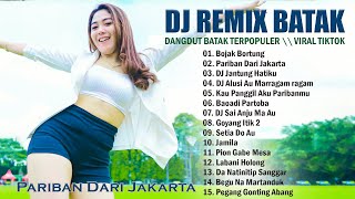 DJ Remix Batak Terbaru & Terpopuler 2023 VIRAL TIKTOK ~ DANGDUT BATAK Terbaik Saat ini