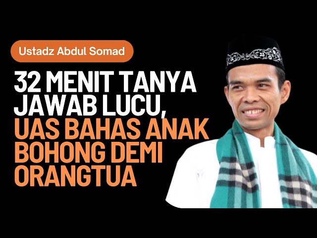 32 Menit Tanya Jawab Bersama Ustadz Abdul Somad Lucu, UAS Bahas Anak Bohong krn Bahagiakan Orangtua class=