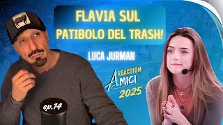 Flavia sul patibolo del TRASH! - Amici25 ep.14 - REACTION
