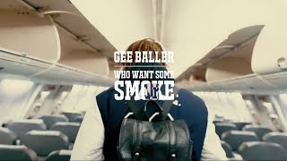Gee Baller - Who want some smoke? [Mood Video]