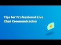 Tips for Professional Live Chat Communication