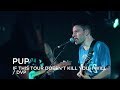 PUP | If This Tour Doesn't Kill You, I Will / DVP | First Play Live