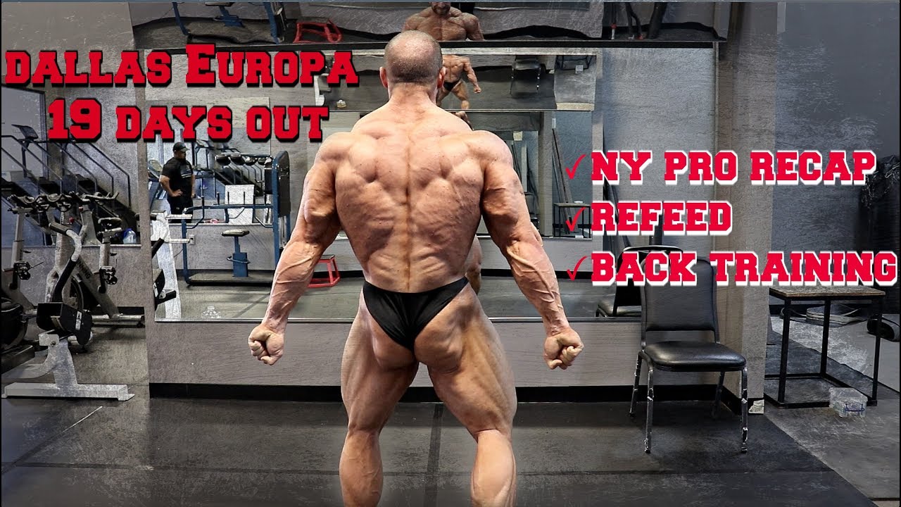 Dallas Europa- 19 days out: Refeed, Back training, NYpro Recap