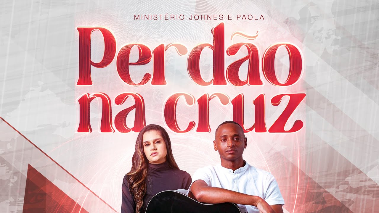 Perdão Na Cruz - Ministério Johnes e Paola
