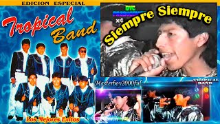 ♫♥☆ TROPICAL BAND - SIEMPRE SIEMPRE (Cumbia Sureña) ☆♥♫