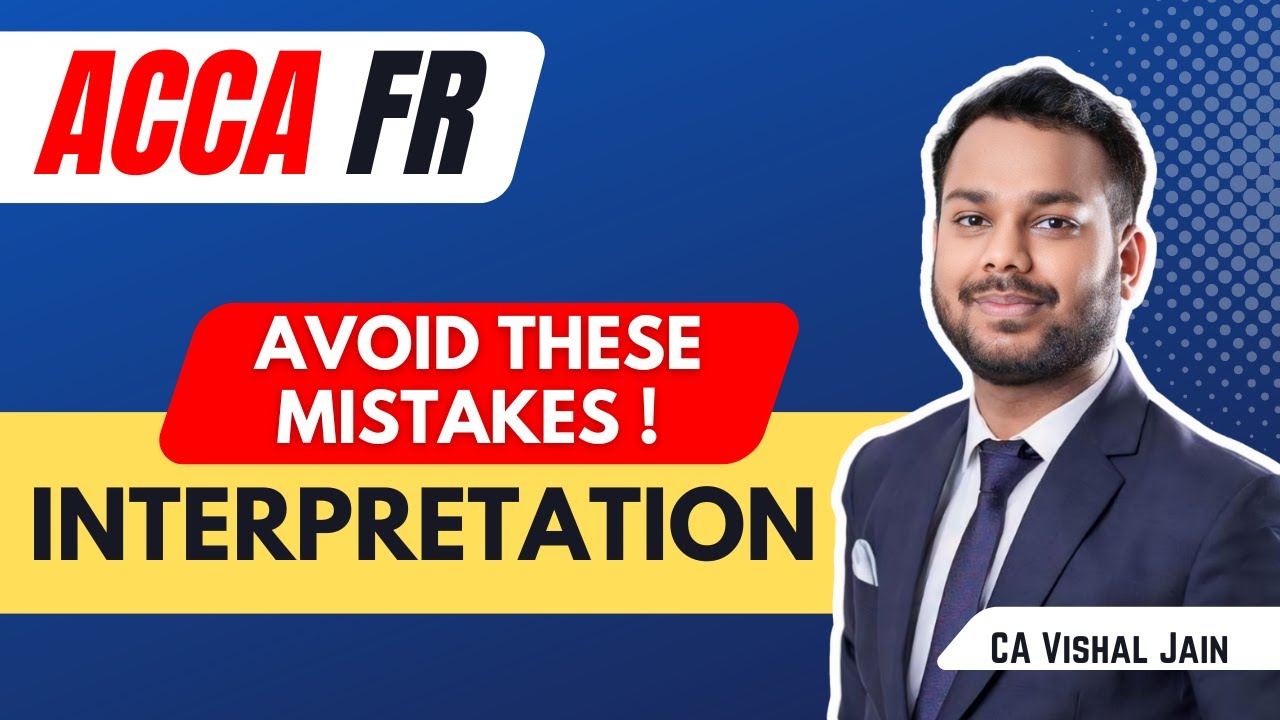 Avoid these MISTAKES | INTERPRETATION | ACCA FR | CA Vishal Jain - YouTube