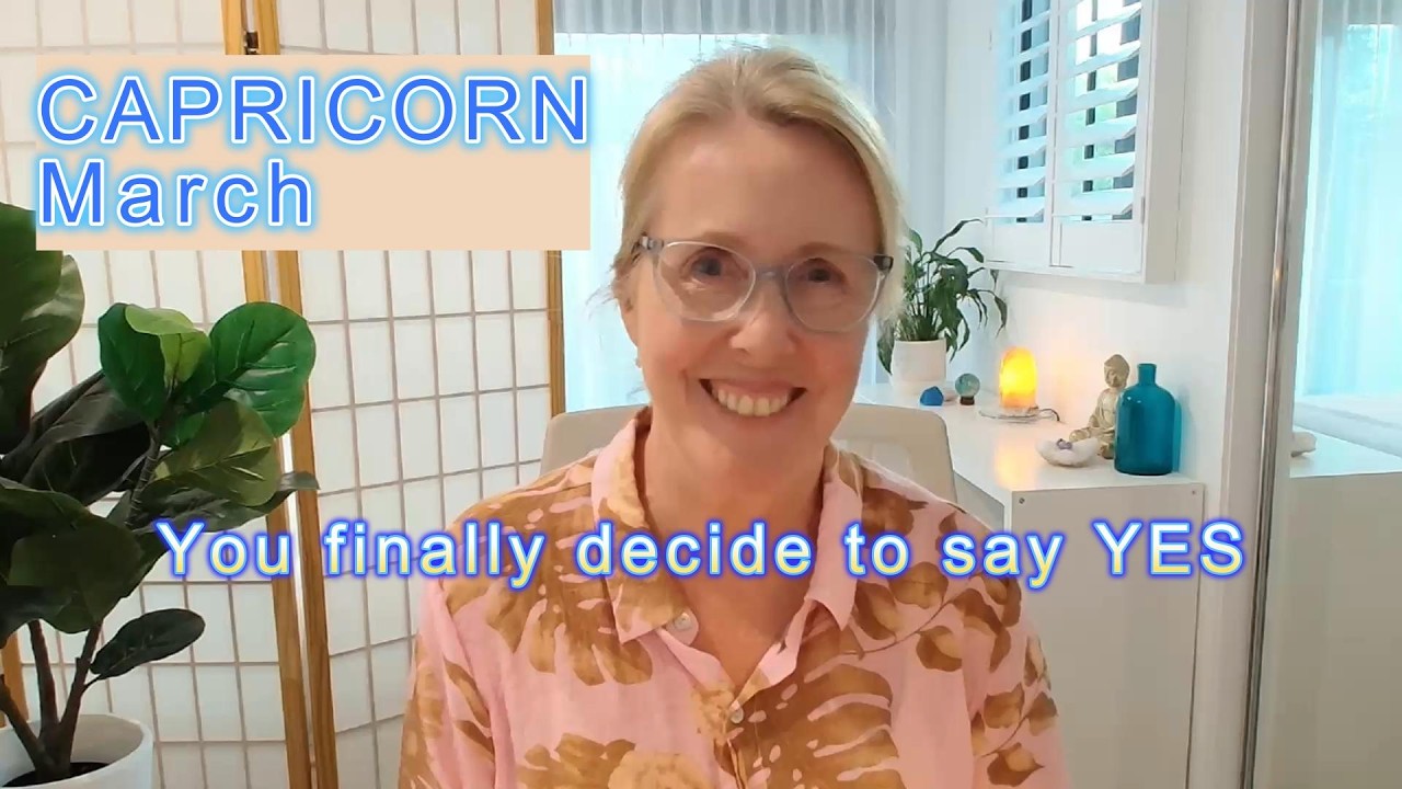 Capricorn - March 2026. Finally you say YES to you.
