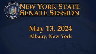 New York State Senate Session  05/13/2024