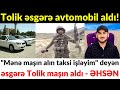 "Mənə maşın alın taksi işləyim" deyən əsgərə Tolik maşın aldı - ƏHSƏN