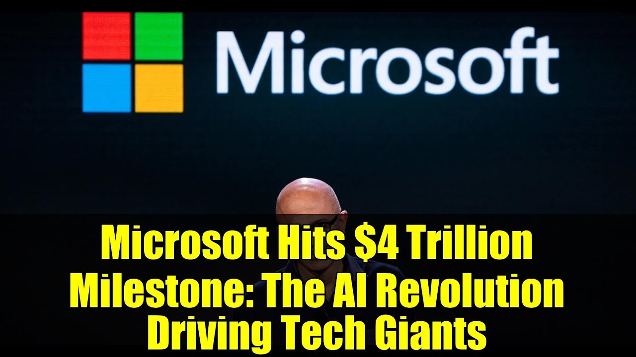 Microsoft Hits $4 Trillion Milestone: The AI Revolution Driving Tech Giants
