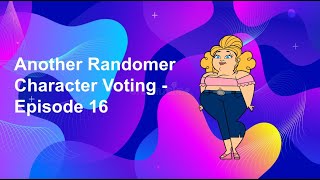 Another Randomer Character Voting - Episode 16