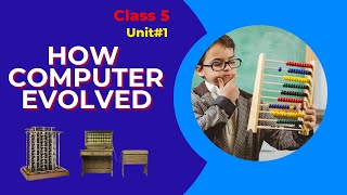 Class 5 Unit #1 | How Computer Evolved