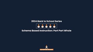 2024 Back to School Series -  Schema Based Instruction Part Part Whole Problems Wealth