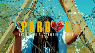 LION VIBE FEAT. OTENTIK GROOVE - PARDON (OFFICIAL MUSIC VIDEO)