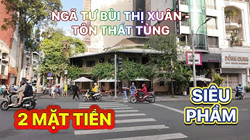 BĐS SIÊU HIẾM QUẬN 1 | Góc 2 MT Bùi Thị Xuân – Tôn Thất Tùng | 305m² – Thu Nhập Đỉnh Cao!