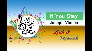 Joseph Vincent   If You Stay Lirik dan Terjemah