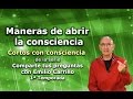 Maneras de abrir la consciencia - Cortos con consciencia de "Preguntas a Emilio Carrillo"