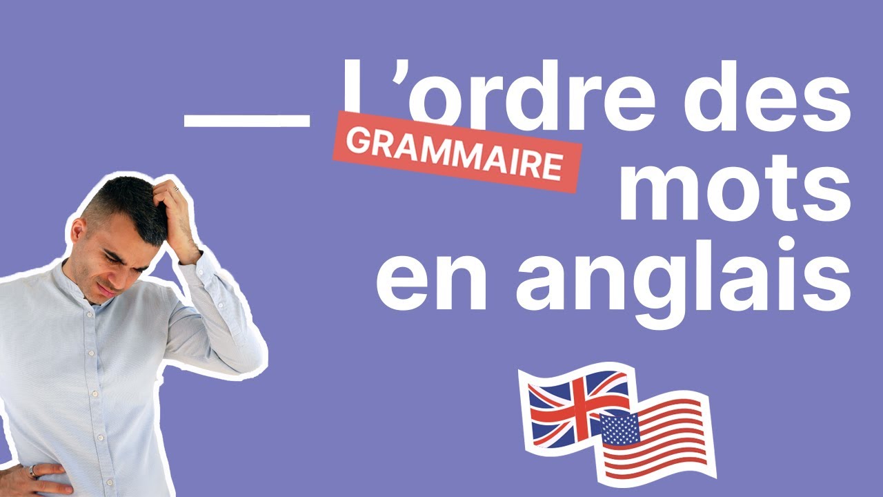L'ordre des mots en anglais:  exercez vous - partie 3