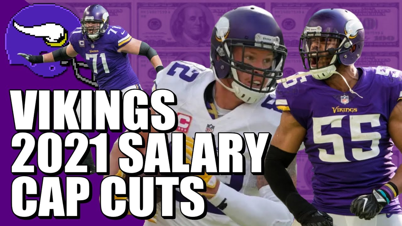 Key Vikings Who Could Be 2021 Salary Cap Cuts YouTube